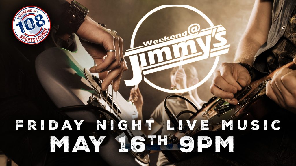 108 TV WEEKEND AT JIMMYS MAY 16